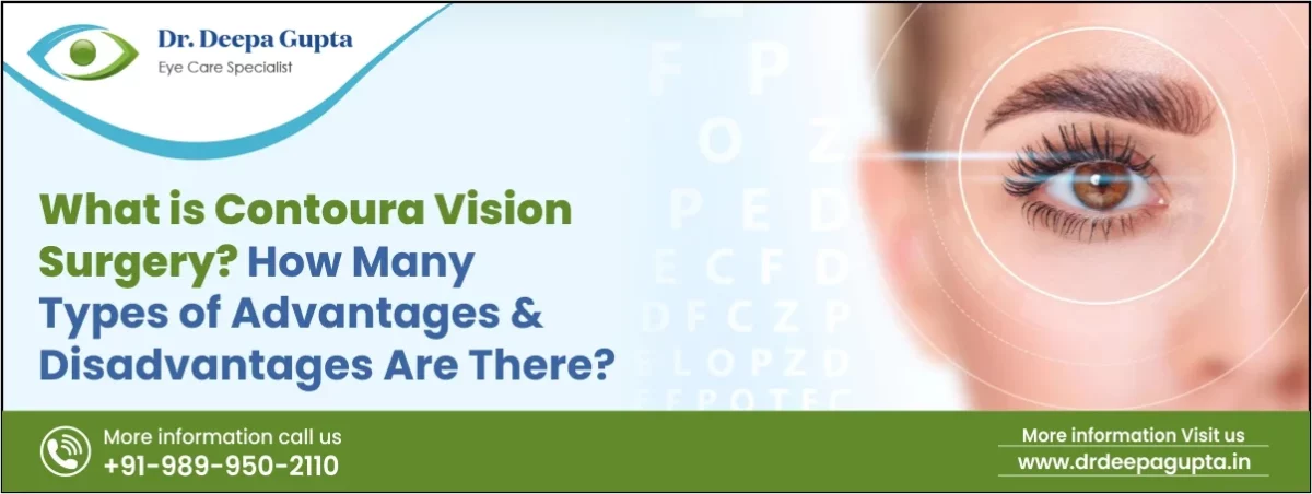 What is Contoura Vision Surgery? How Many Types of Advantages & Disadvantages Are There?